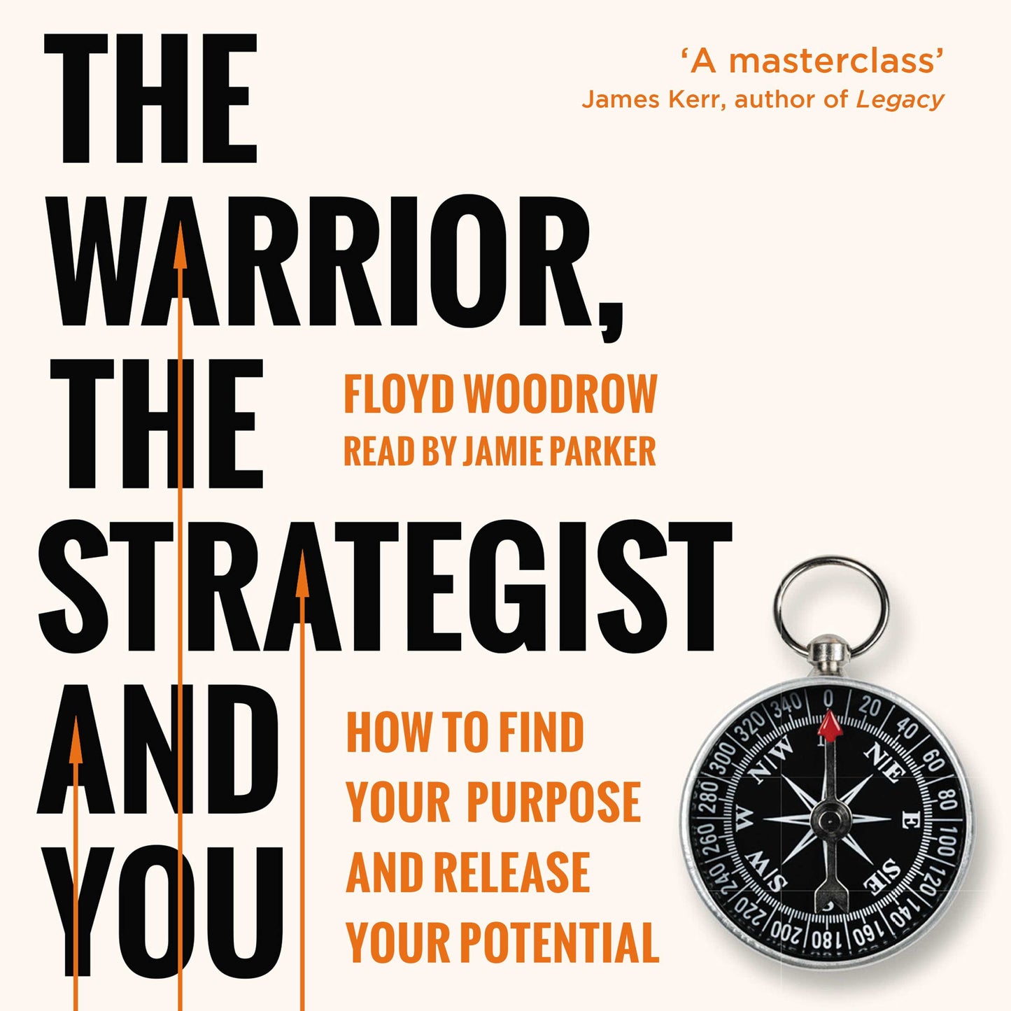 Warrior, the Strategist and You: How to Find Your Purpose and Realise Your Potential