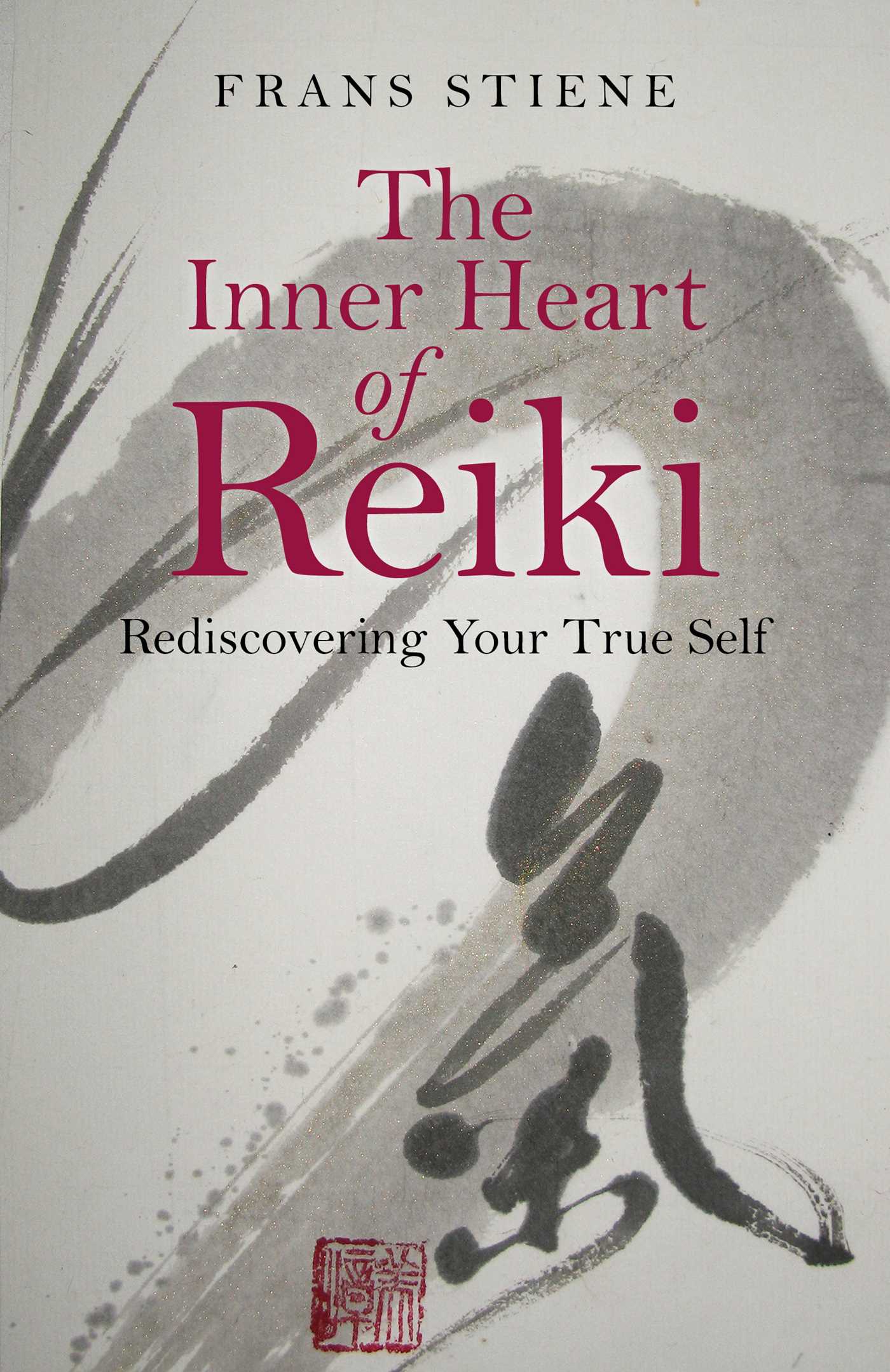 Inner Heart of Reiki: Rediscovering Your True Self
