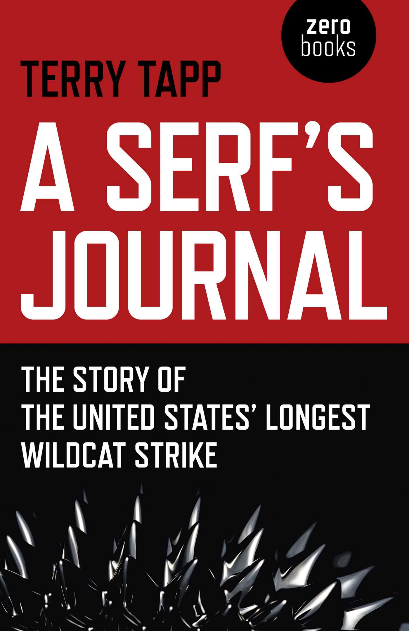 Serf's Journal: The Story of the United States' Longest Wildcat Strike