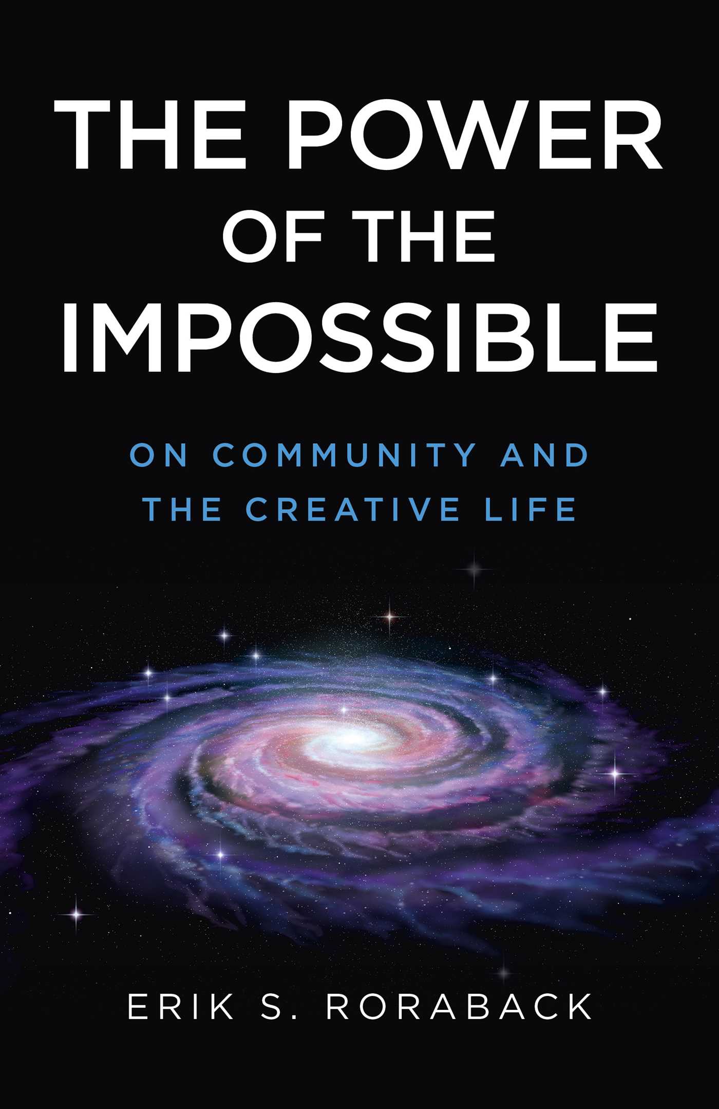 Power of the Impossible: On Community and the Creative Life