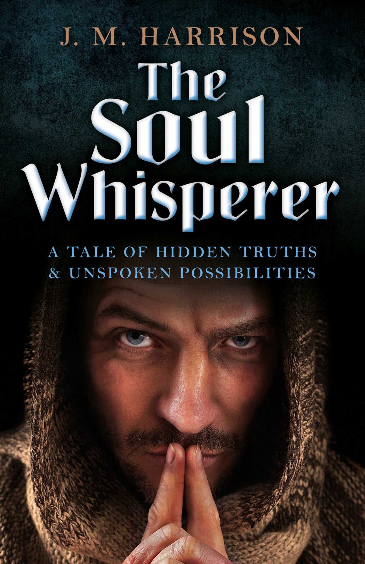 Soul Whisperer: A Tale of Hidden Truths and Unspoken Possibilities