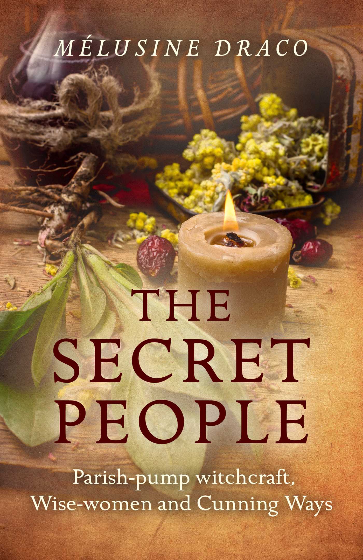 Secret People: Parish-Pump Witchcraft, Wise-Women and Cunning Ways