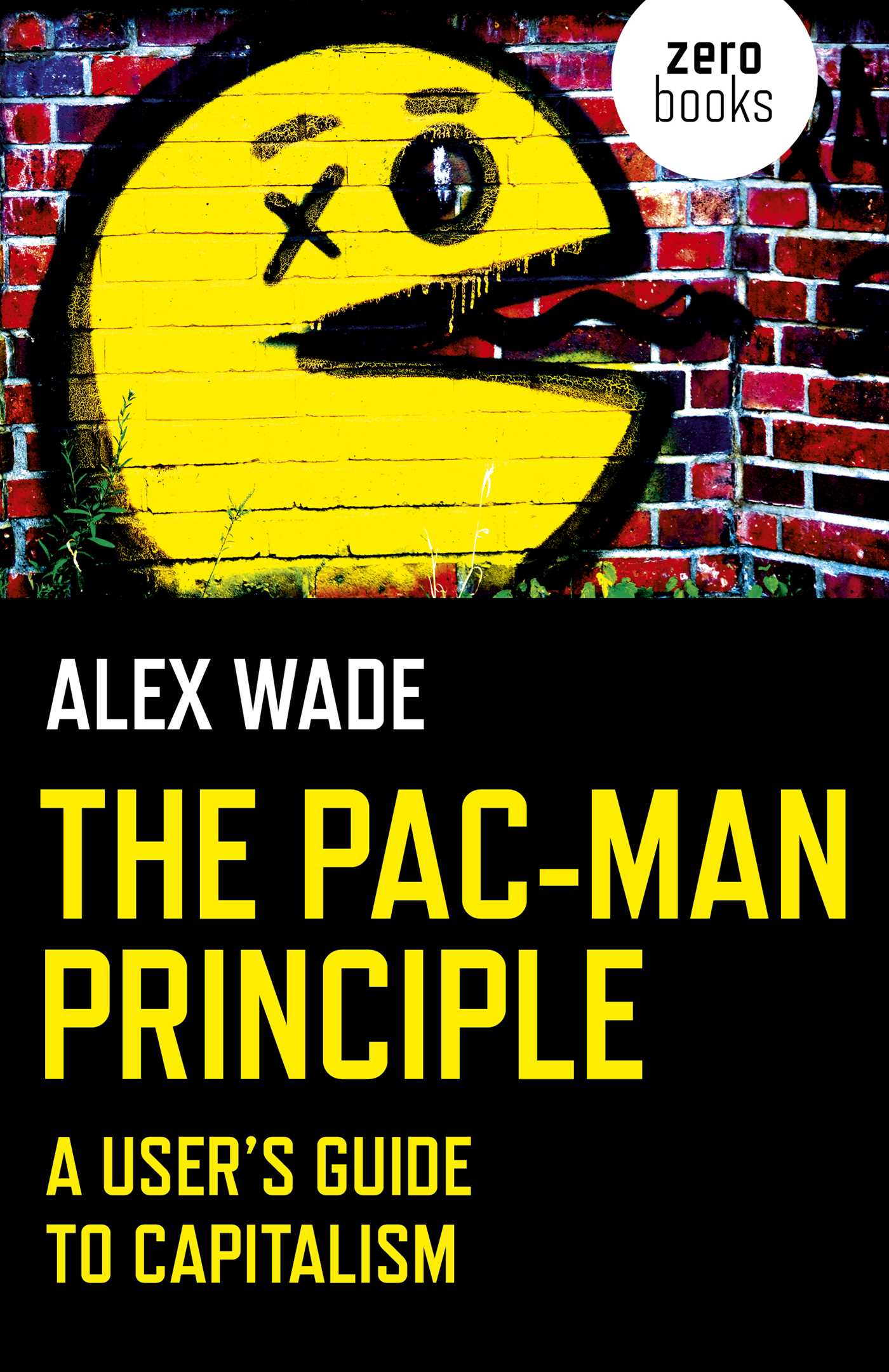 Pac-Man Principle: A User's Guide To Capitalism