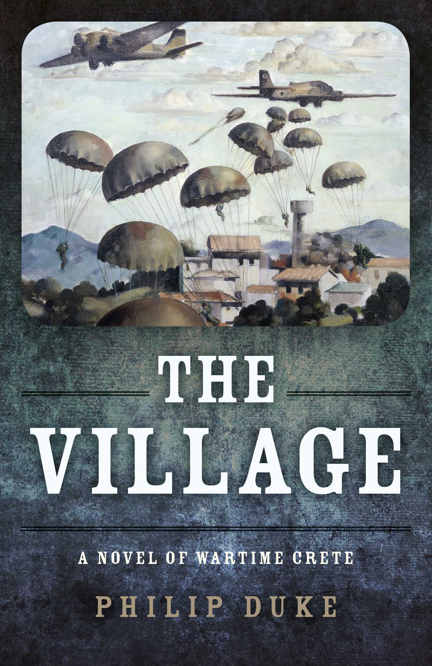 Village: A Novel of Wartime Crete