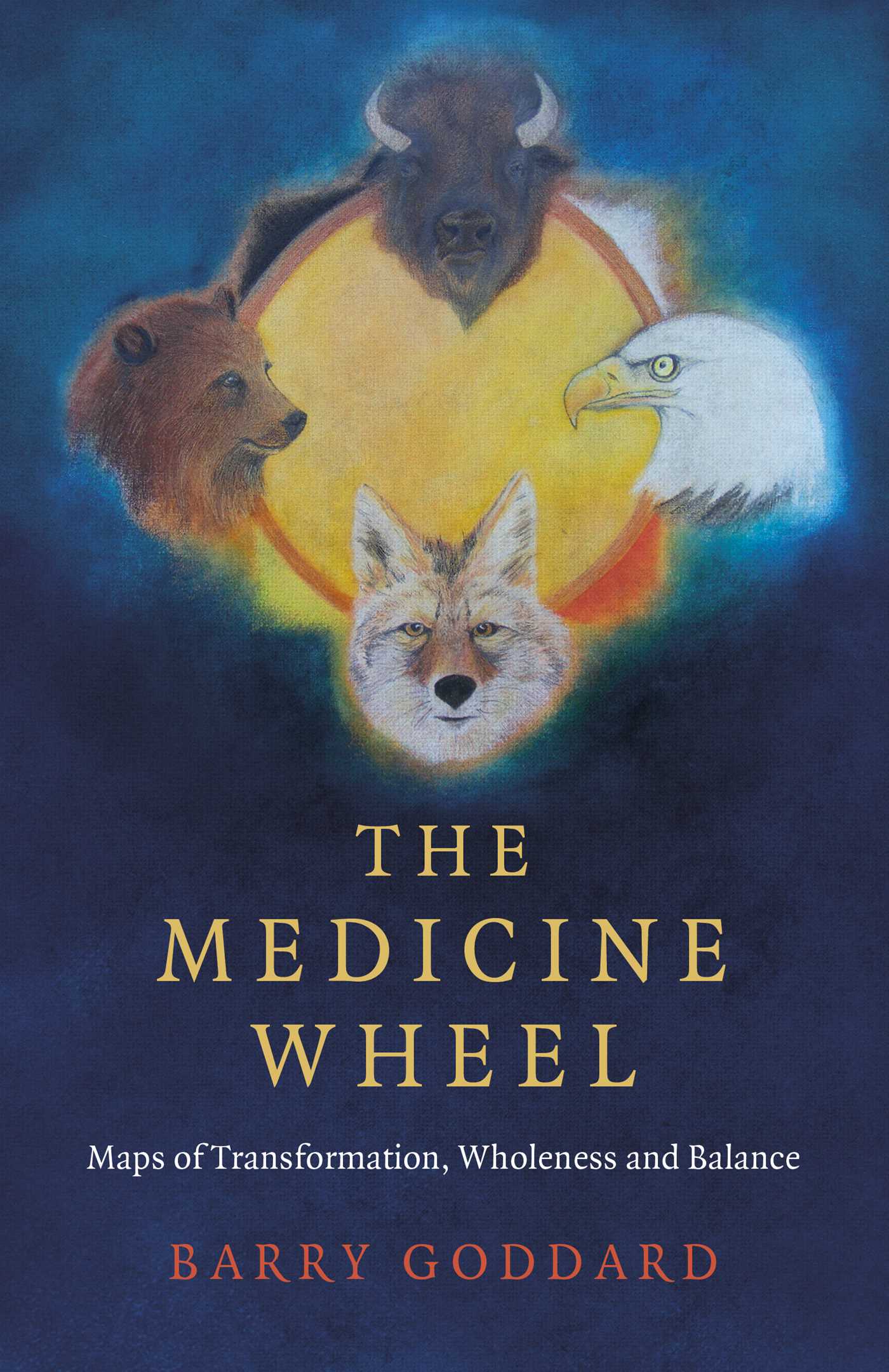 Medicine Wheel: Maps of Transformation, Wholeness and Balance