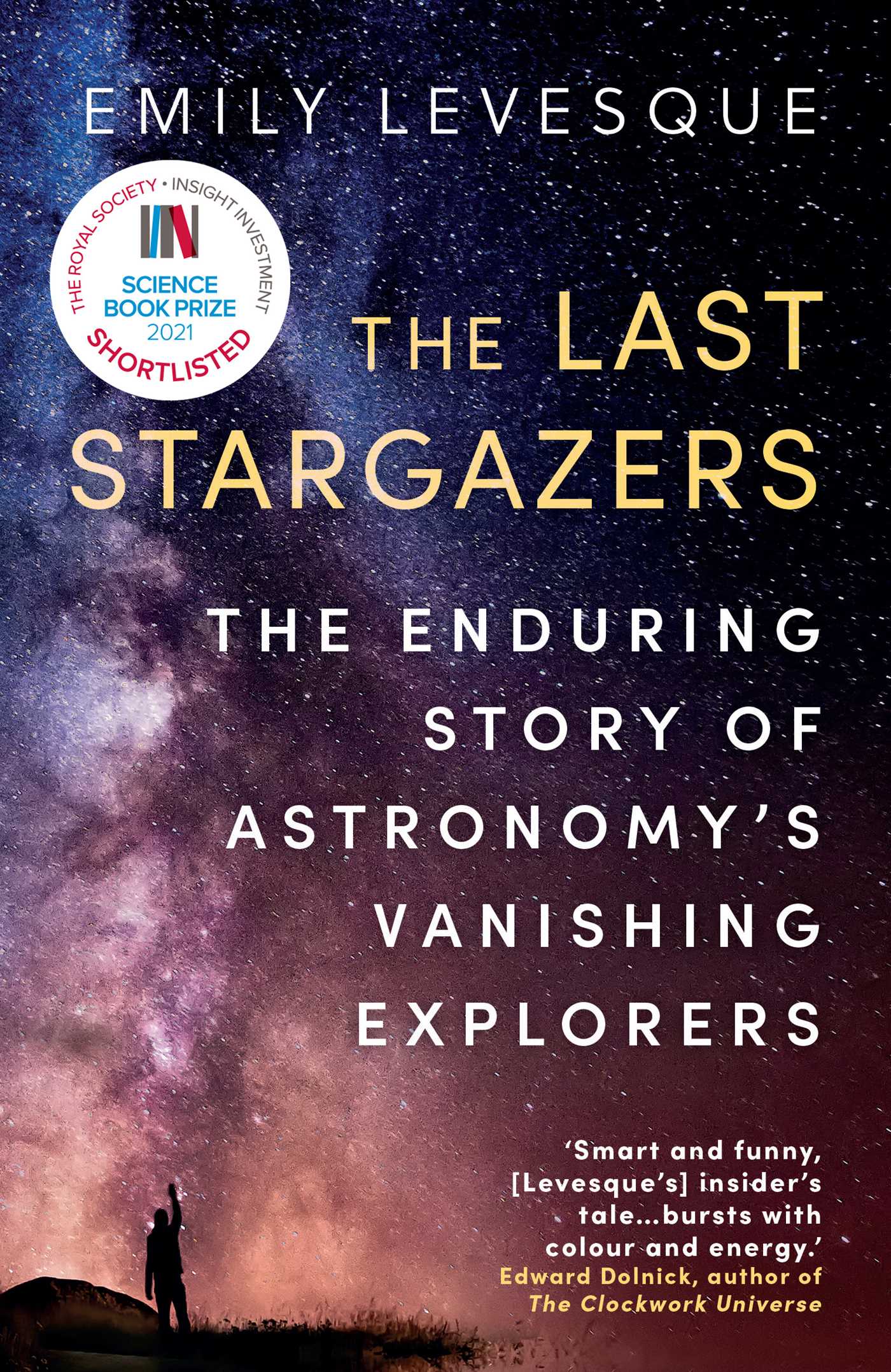 Last Stargazers: The Enduring Story of Astronomy's Vanishing Explorers