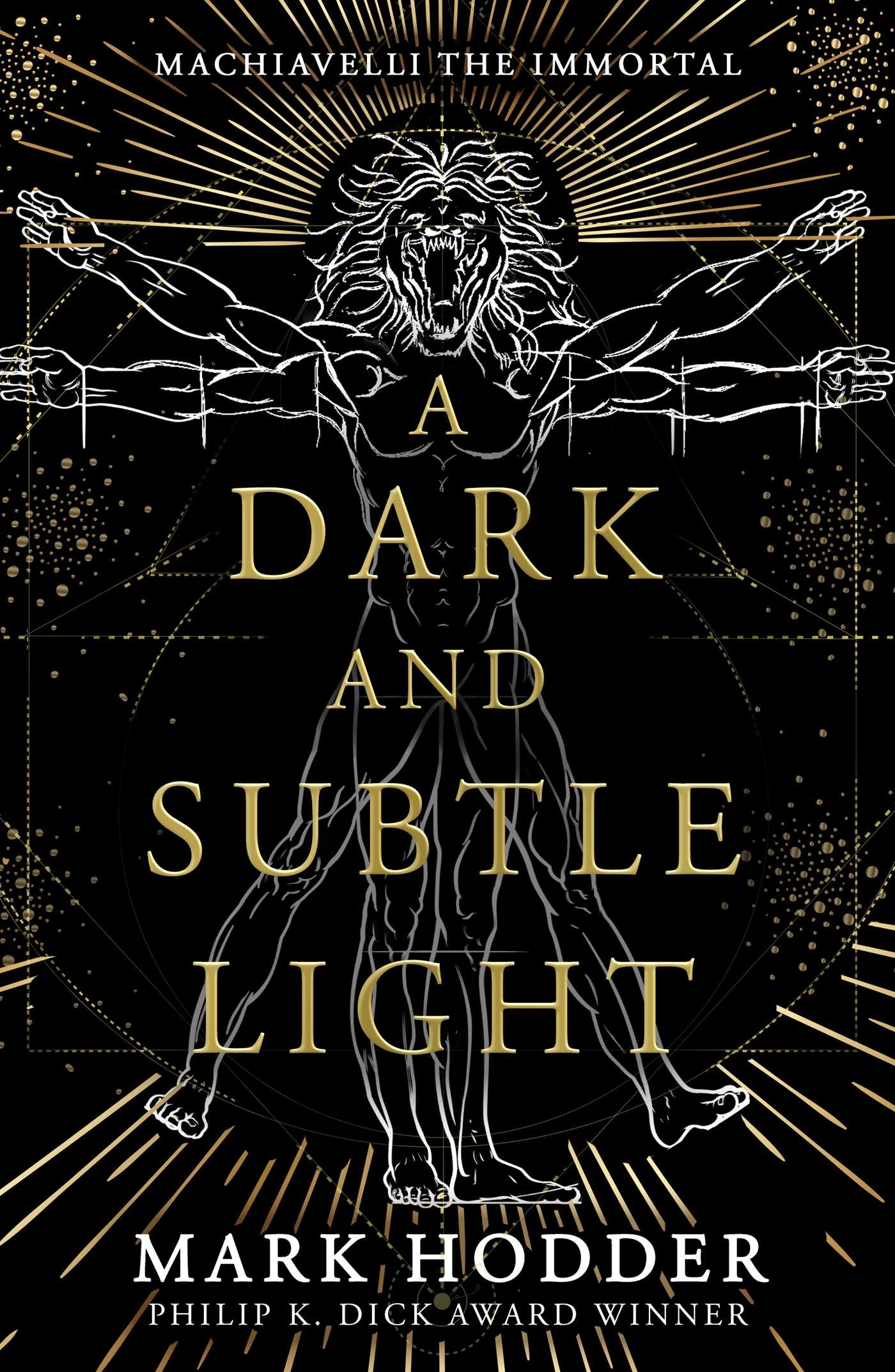 Dark and Subtle Light: Machiavelli The Immortal: Book One