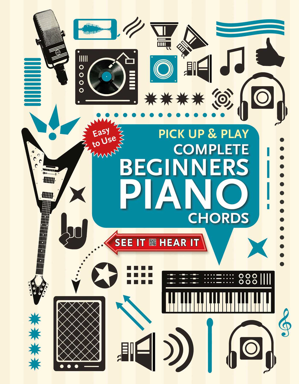 Complete Beginners Chords for Piano (Pick Up and Play)