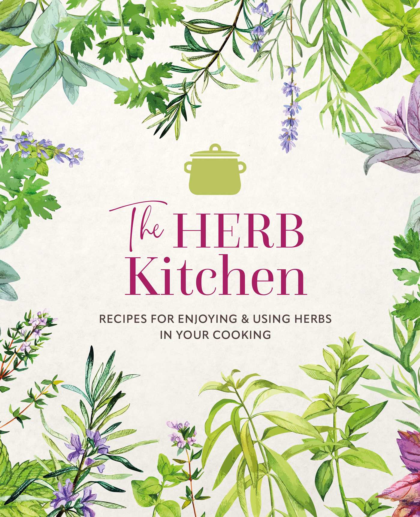 Herb Kitchen: Recipes for enjoying & using herbs in your cooking