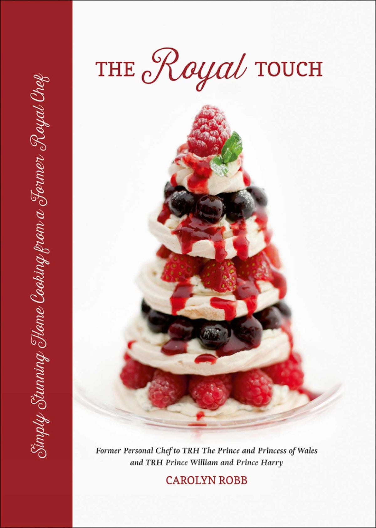 Royal Touch: Simply Stunning Home Cooking from a Royal Chef