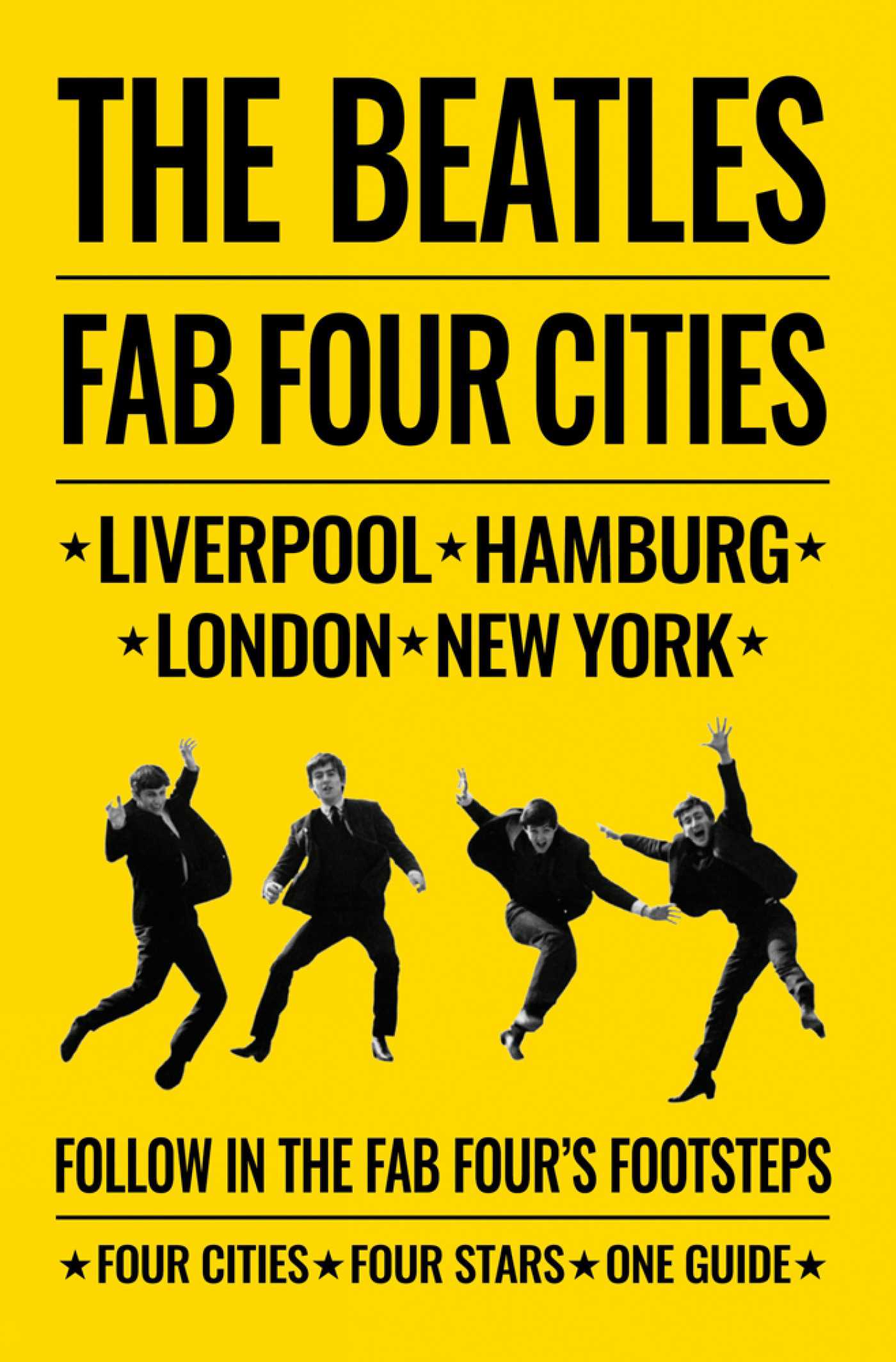 Beatles: Fab Four Cities: Liverpool - Hamburg - London - New York