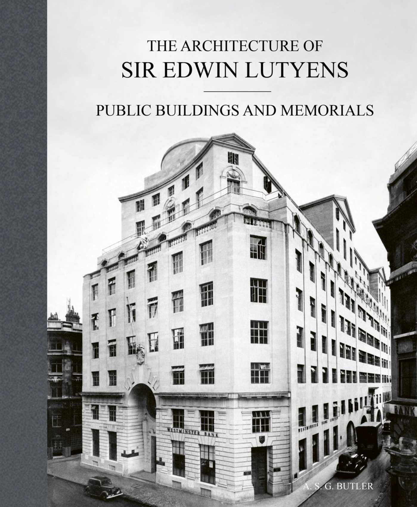 Architecture of Sir Edwin Lutyens: Volume 3: Public Buildings and Memorials