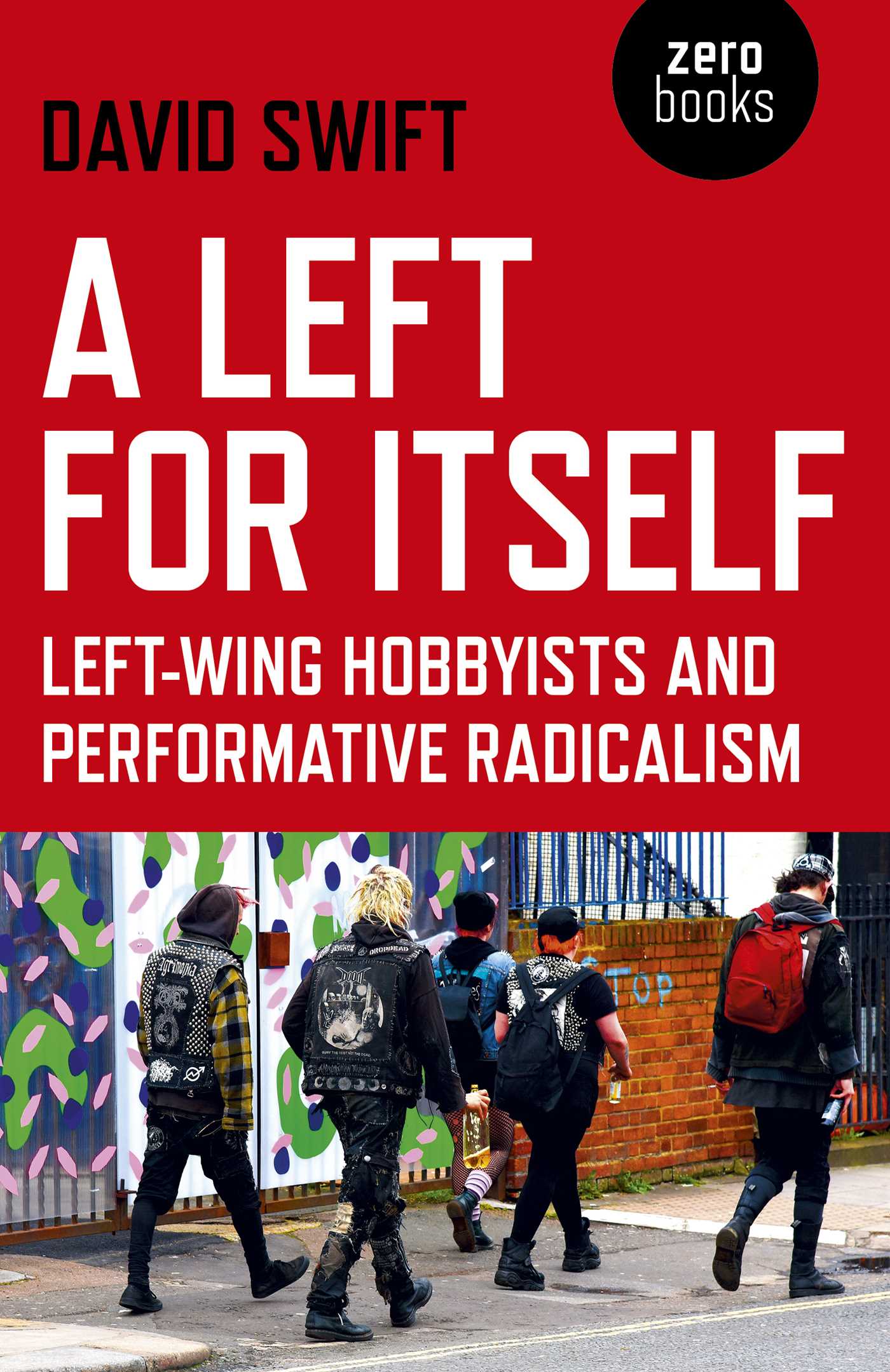 Left for Itself: Left-Wing Hobbyists and Performative Radicalism