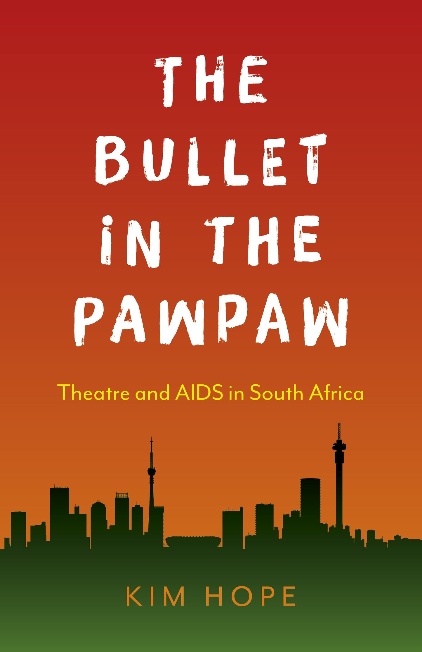 Bullet in the Pawpaw: Theatre and AIDS in South Africa