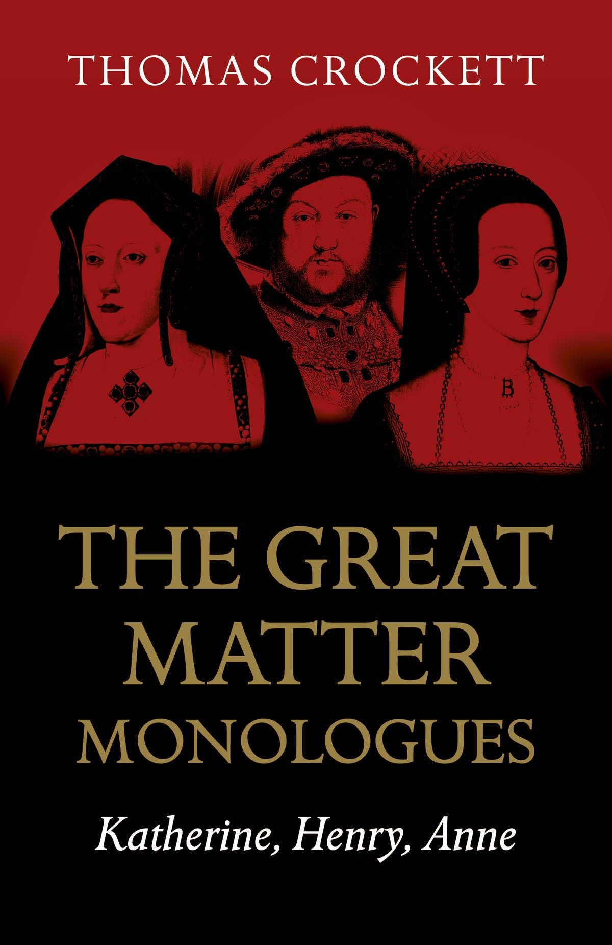 Great Matter Monologues: Katherine, Henry, Anne