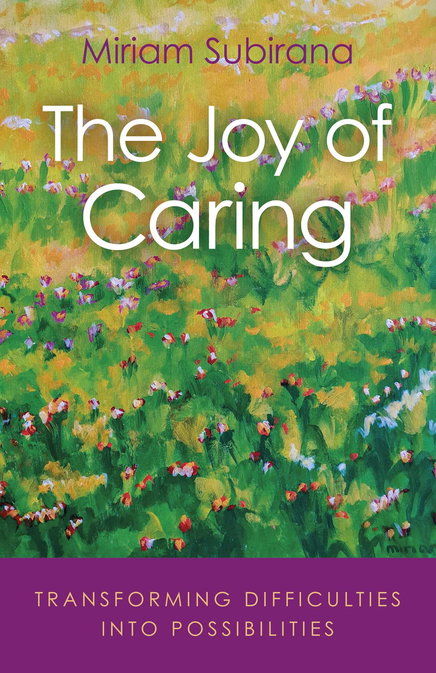 Joy of Caring: Transforming Difficulties Into Possibilities