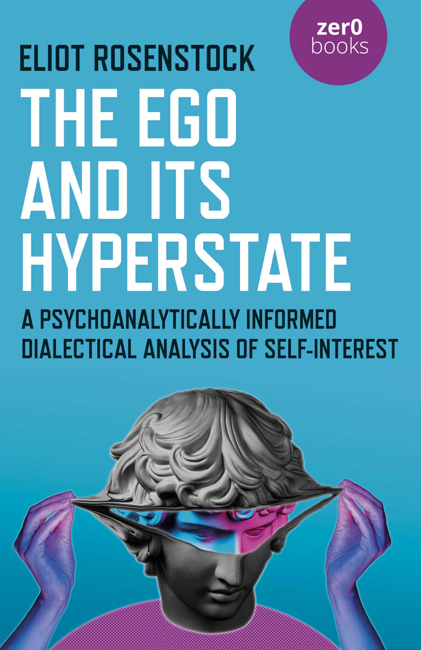 Ego And Its Hyperstate: A Psychoanalytically Informed Dialectical Analysis of Self-Interest