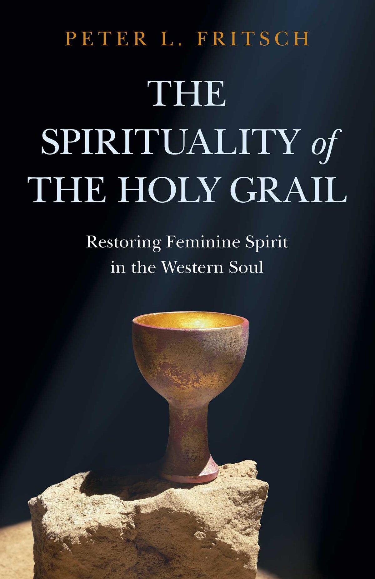 Spirituality of the Holy Grail: Restoring Feminine Spirit in the Western Soul