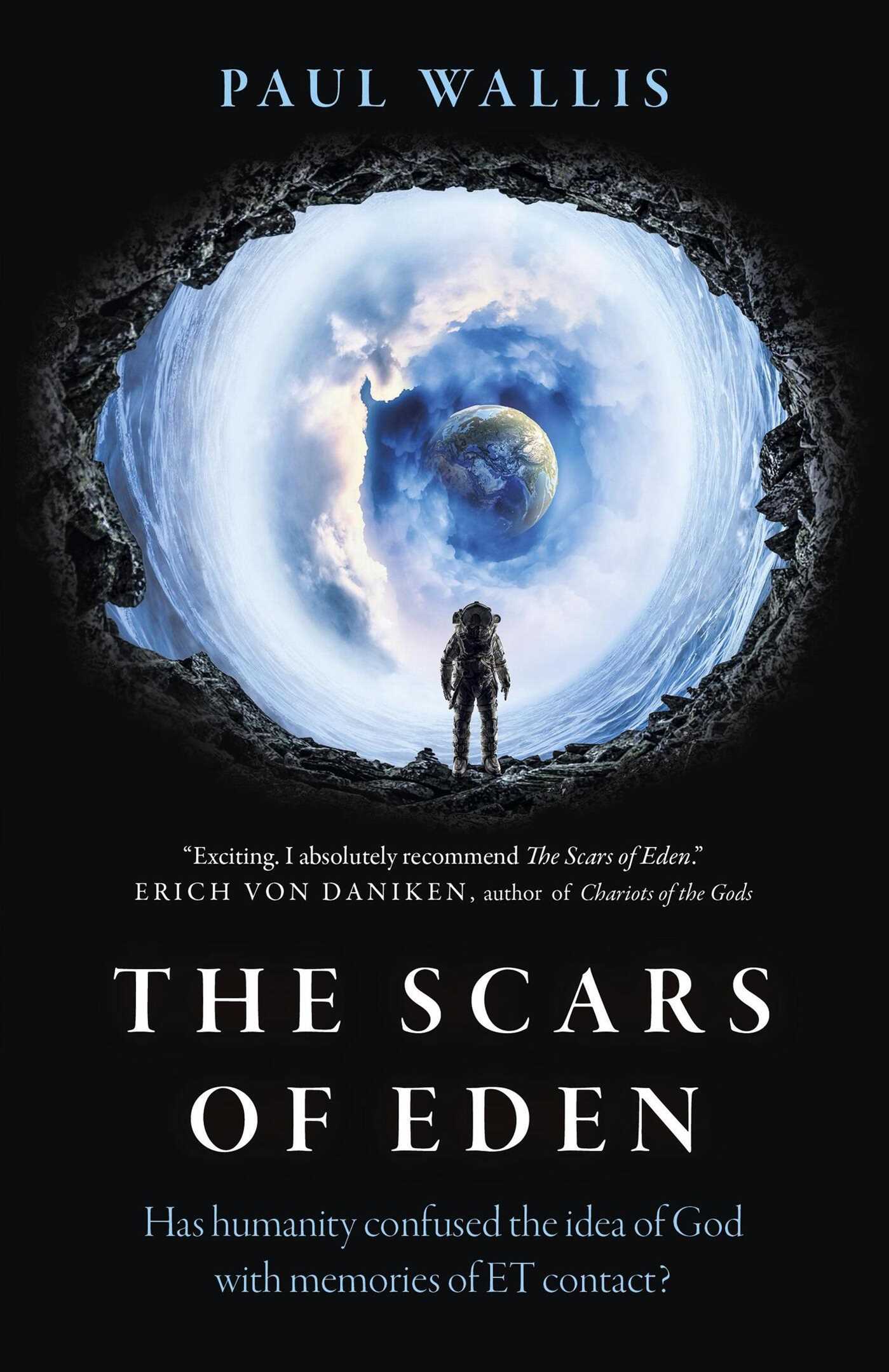 Scars of Eden: Has Humanity Confused the Idea of God with Memories of ET Contact?