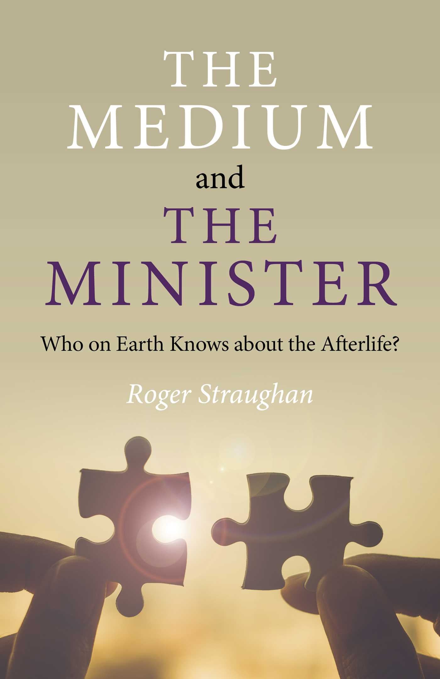 Medium and the Minister: Who on Earth Knows about the Afterlife?