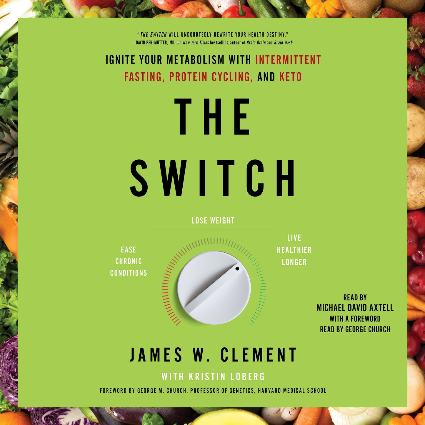 Switch: Ignite Your Metabolism with Intermittent Fasting, Protein Cycling, and Keto