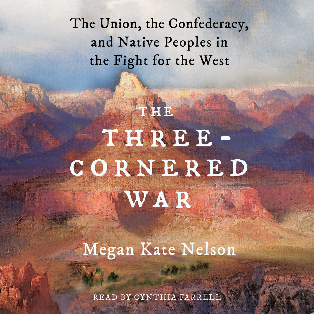 Three-Cornered War: The Union, the Confederacy, and Native Peoples in the Fight for the West