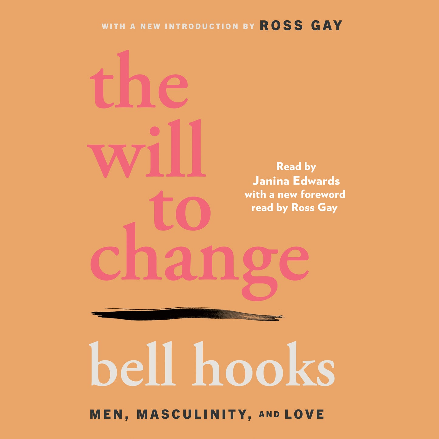 Will to Change: Men, Masculinity, and Love