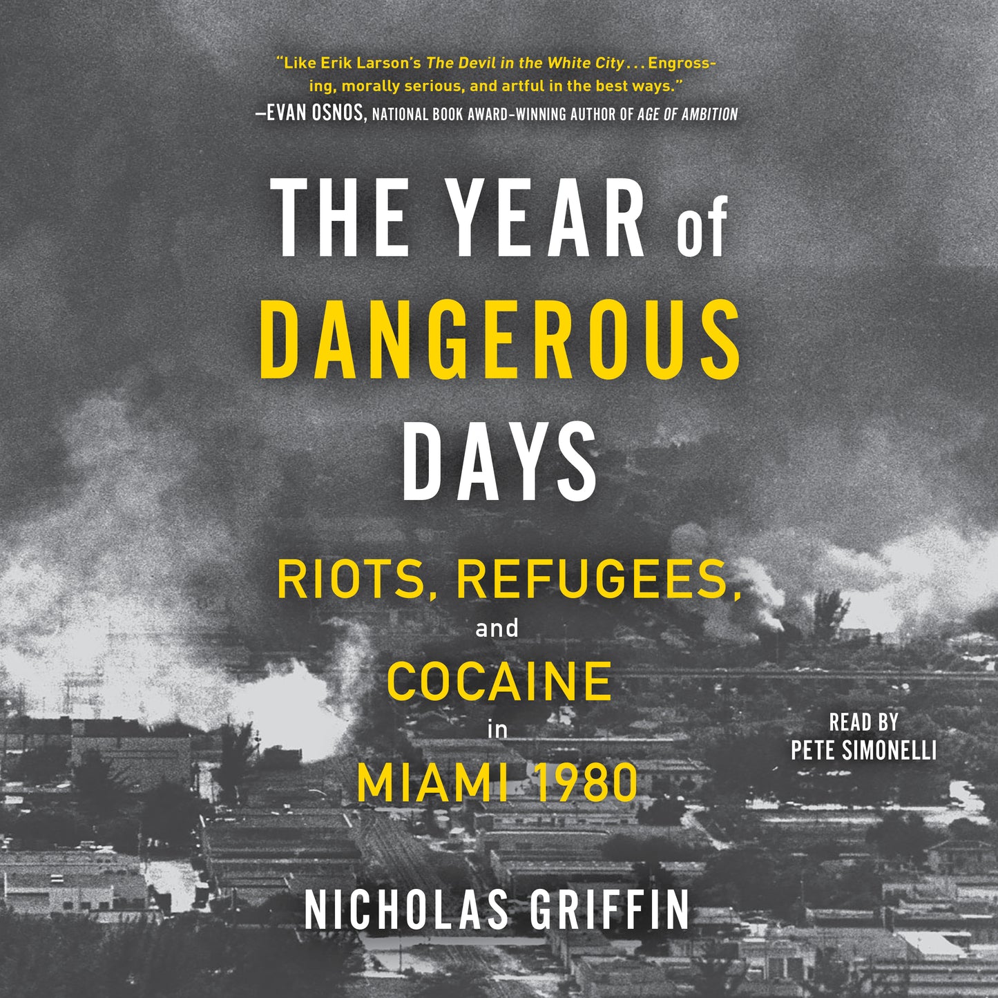 Year of Dangerous Days: Riots, Refugees, and Cocaine in Miami 1980