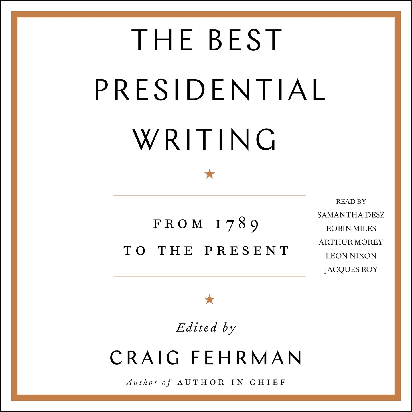 Best Presidential Writing: From 1789 to the Present