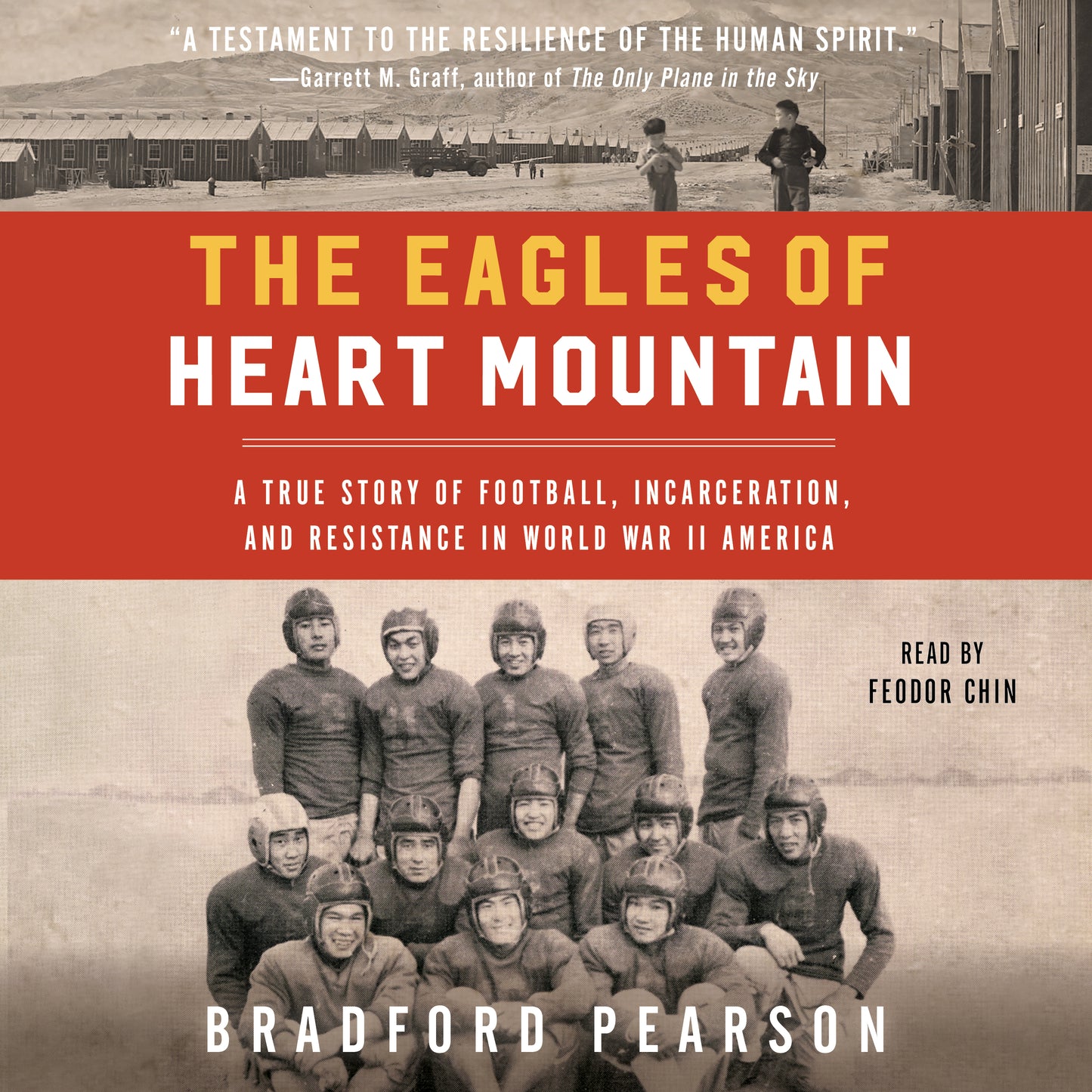 Eagles of Heart Mountain: A True Story of Football, Incarceration, and Resistance in World War II America