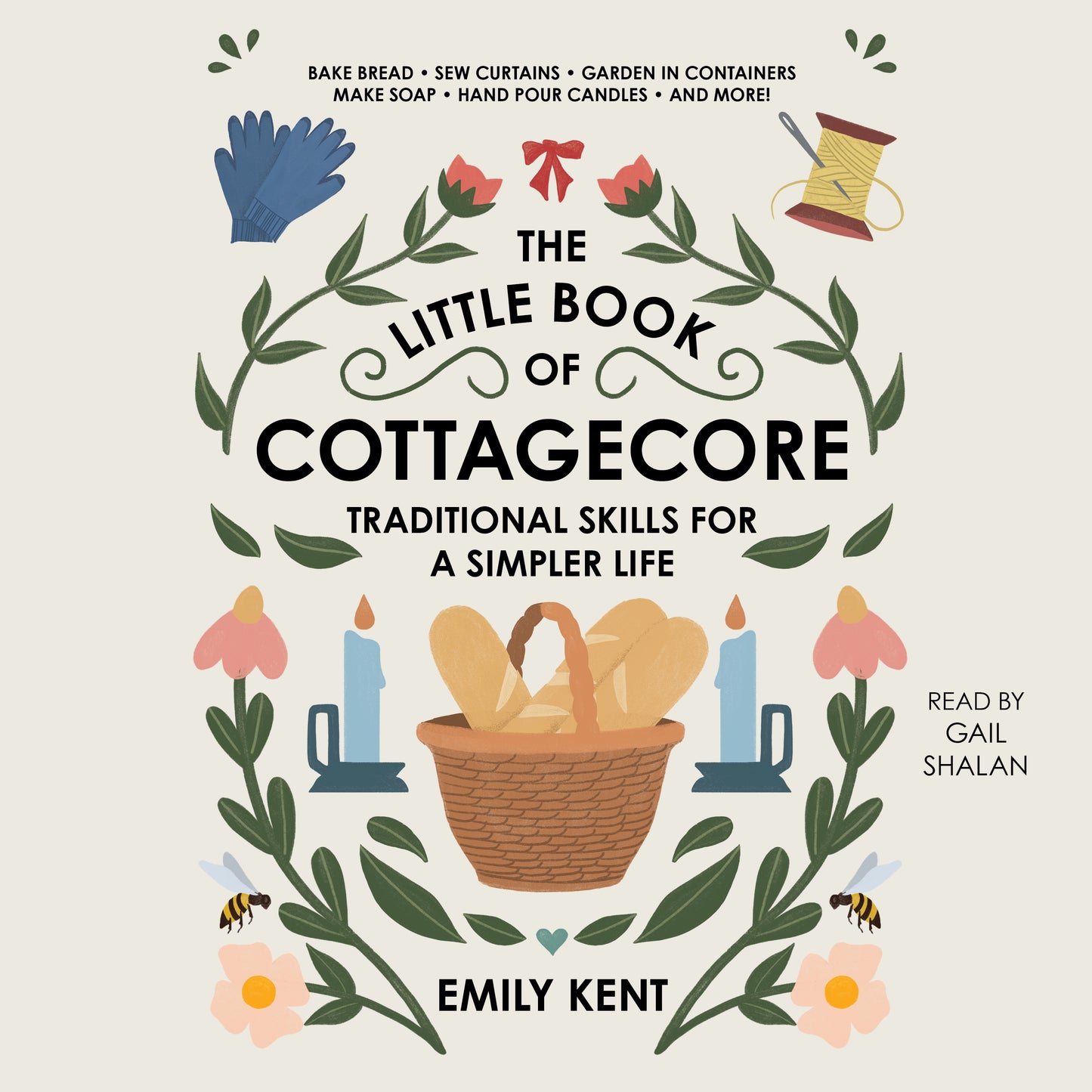 Little Book of Cottagecore: Traditional Skills for a Simpler Life