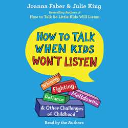 How To Talk When Kids Won't Listen