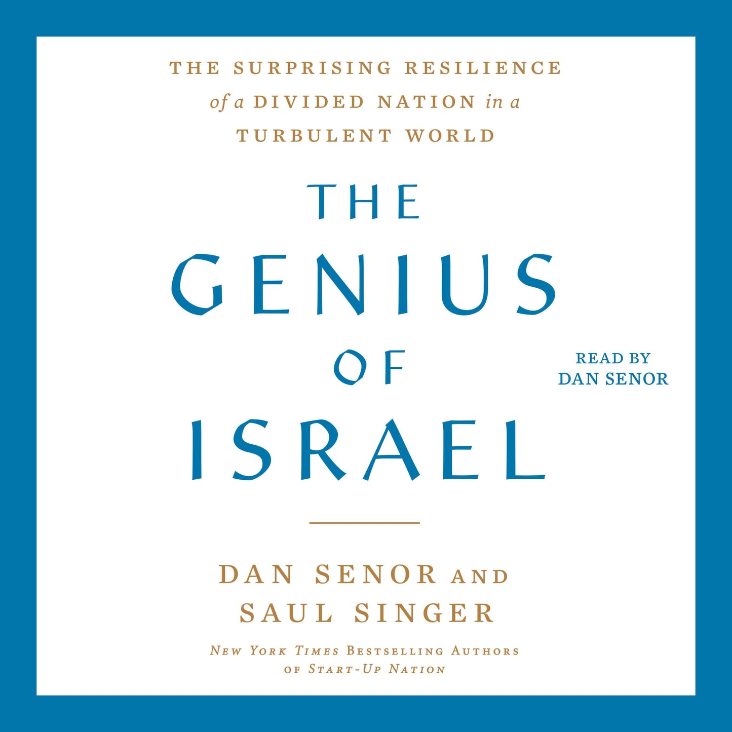 Genius of Israel: The Surprising Resilience of a Divided Nation in a Turbulent World