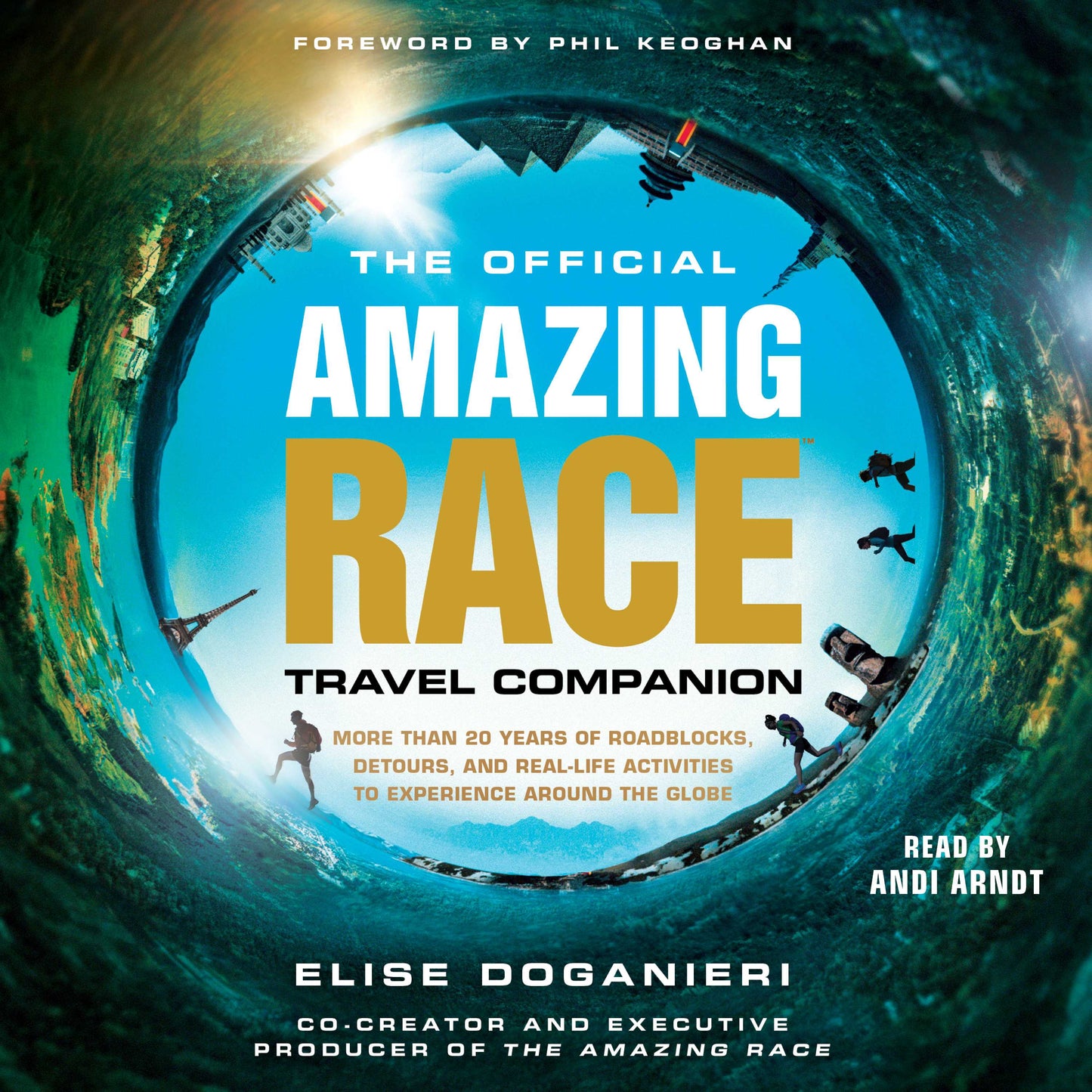 Official Amazing Race Travel Companion: More Than 20 Years of Roadblocks, Detours, and Real-Life Activities to Experience Around the Globe