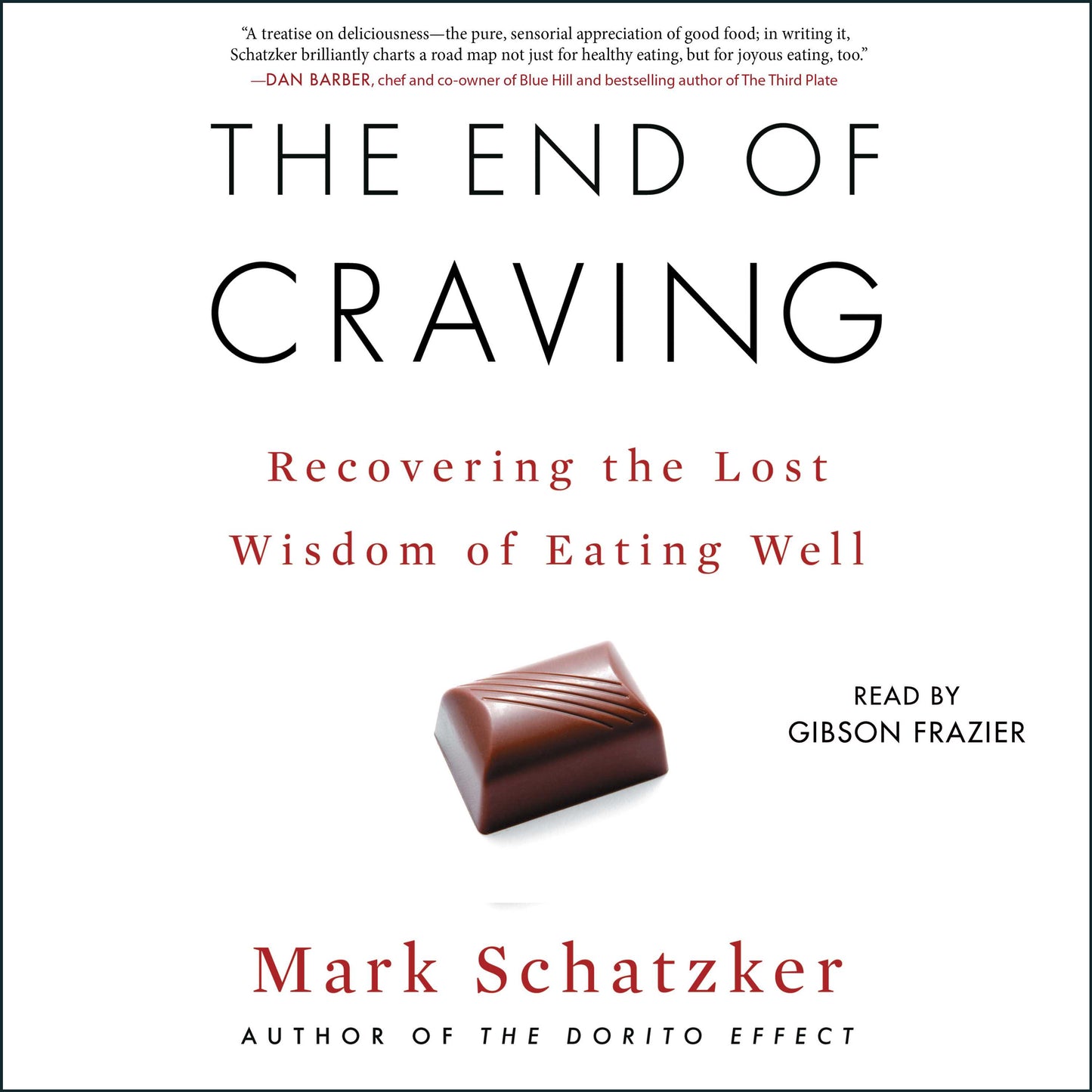 End of Craving: Recovering the Lost Wisdom of Eating Well