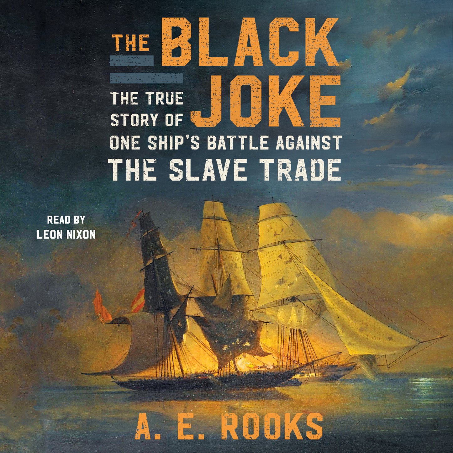 Black Joke: One Ship's Battle Against the Slave Trade