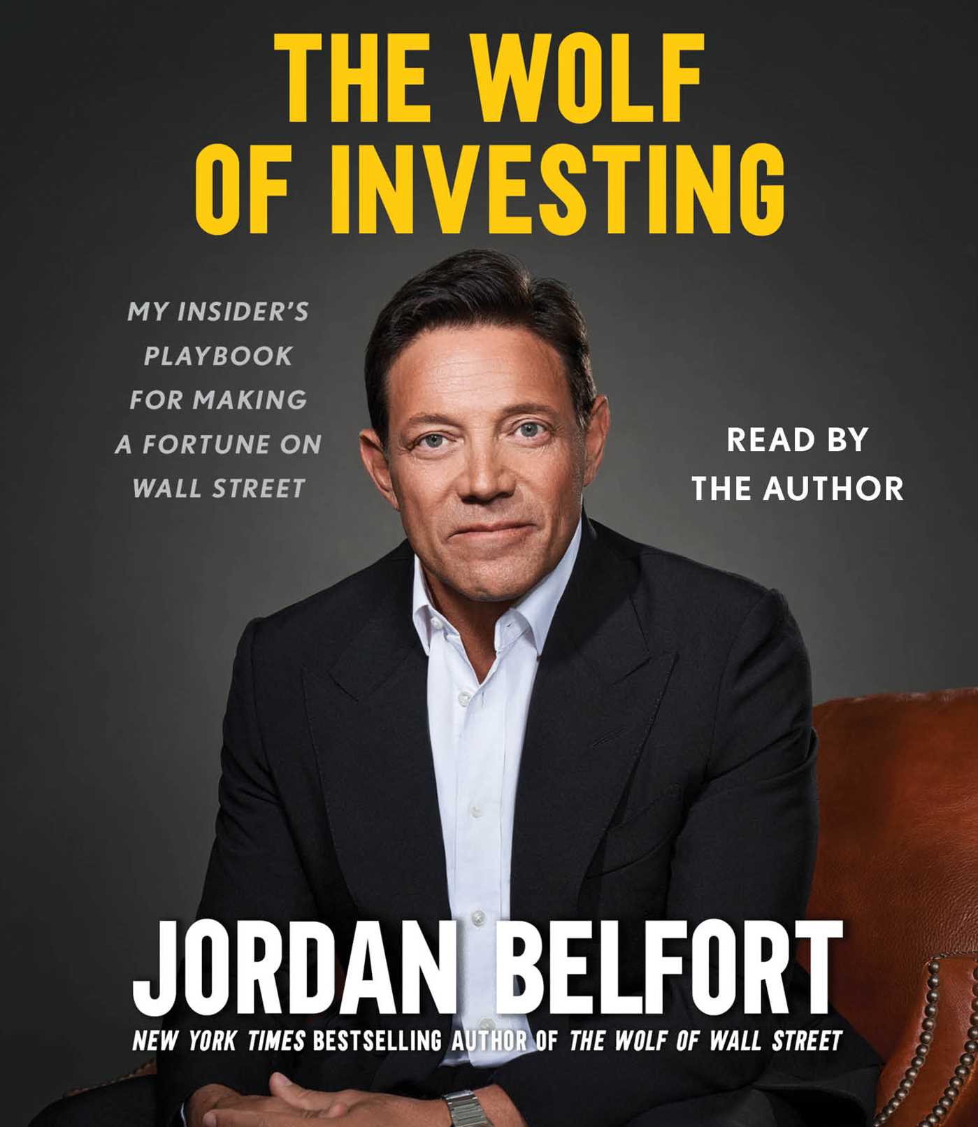Wolf of Investing: My Insider's Playbook for Making a Fortune on Wall Street