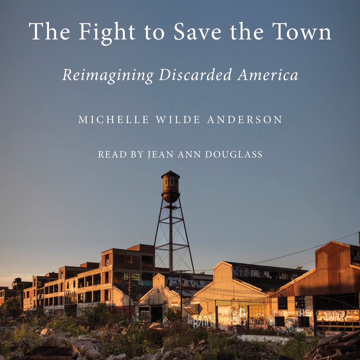 Fight to Save the Town: Reimagining Discarded America