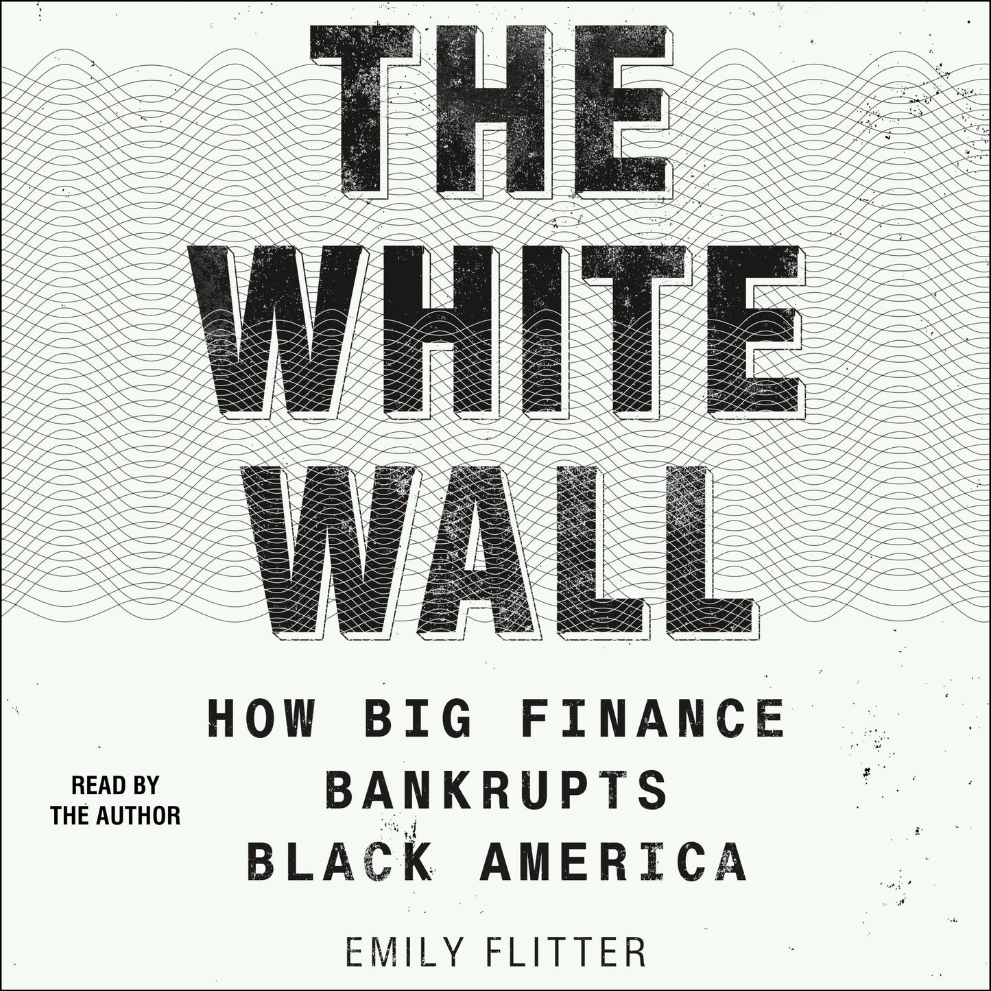 White Wall: How Big Finance Bankrupts Black America