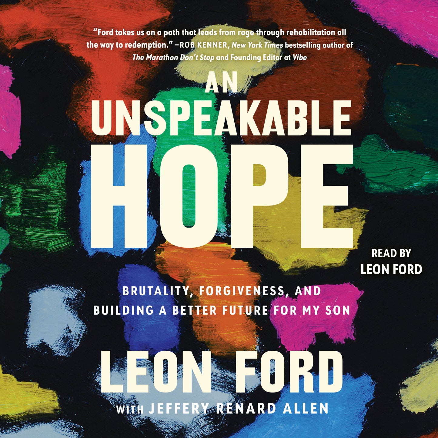Unspeakable Hope: Brutality, Forgiveness, and Building a Better Future for My Son