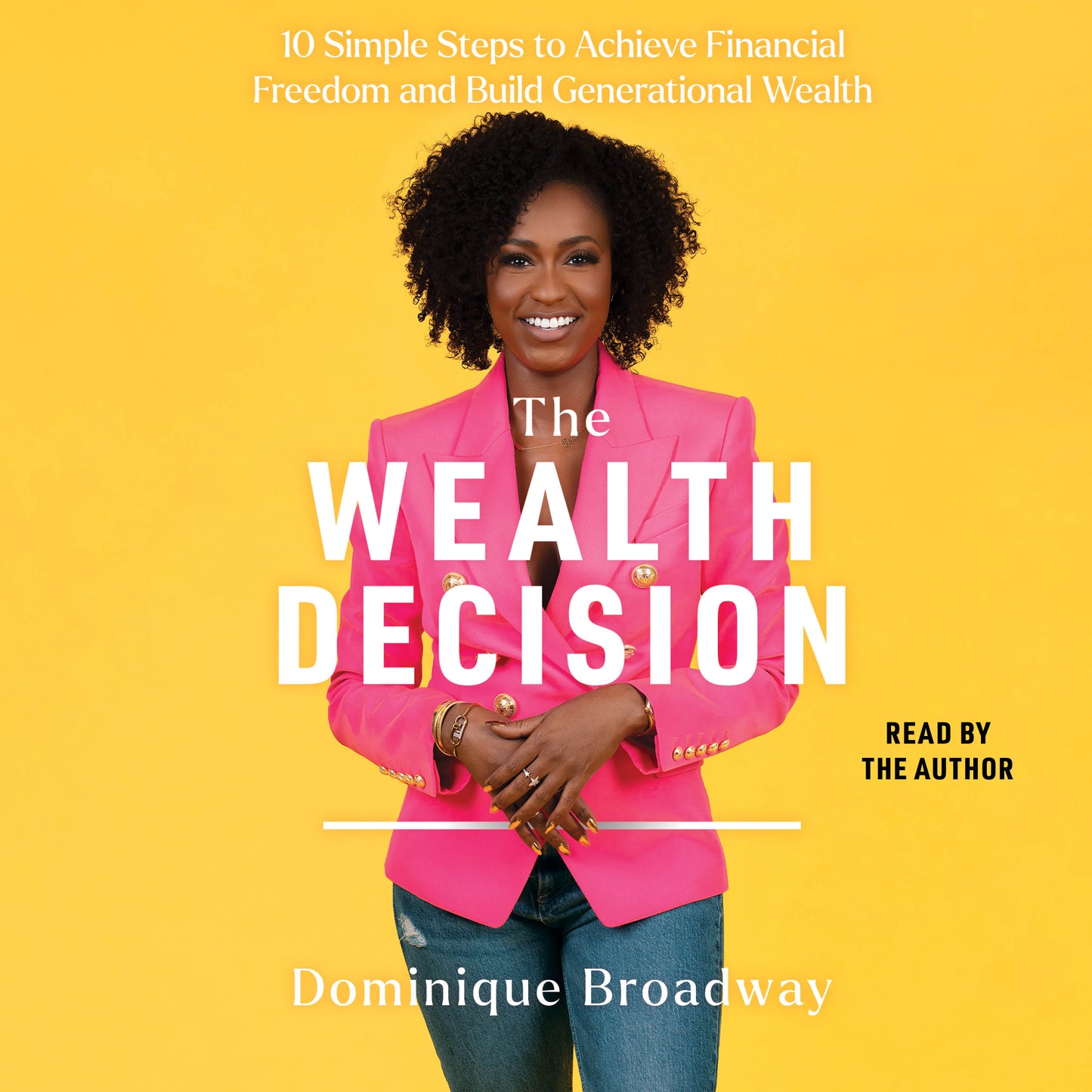 Wealth Decision: 10 Simple Steps to Achieve Financial Freedom and Build Generational Wealth