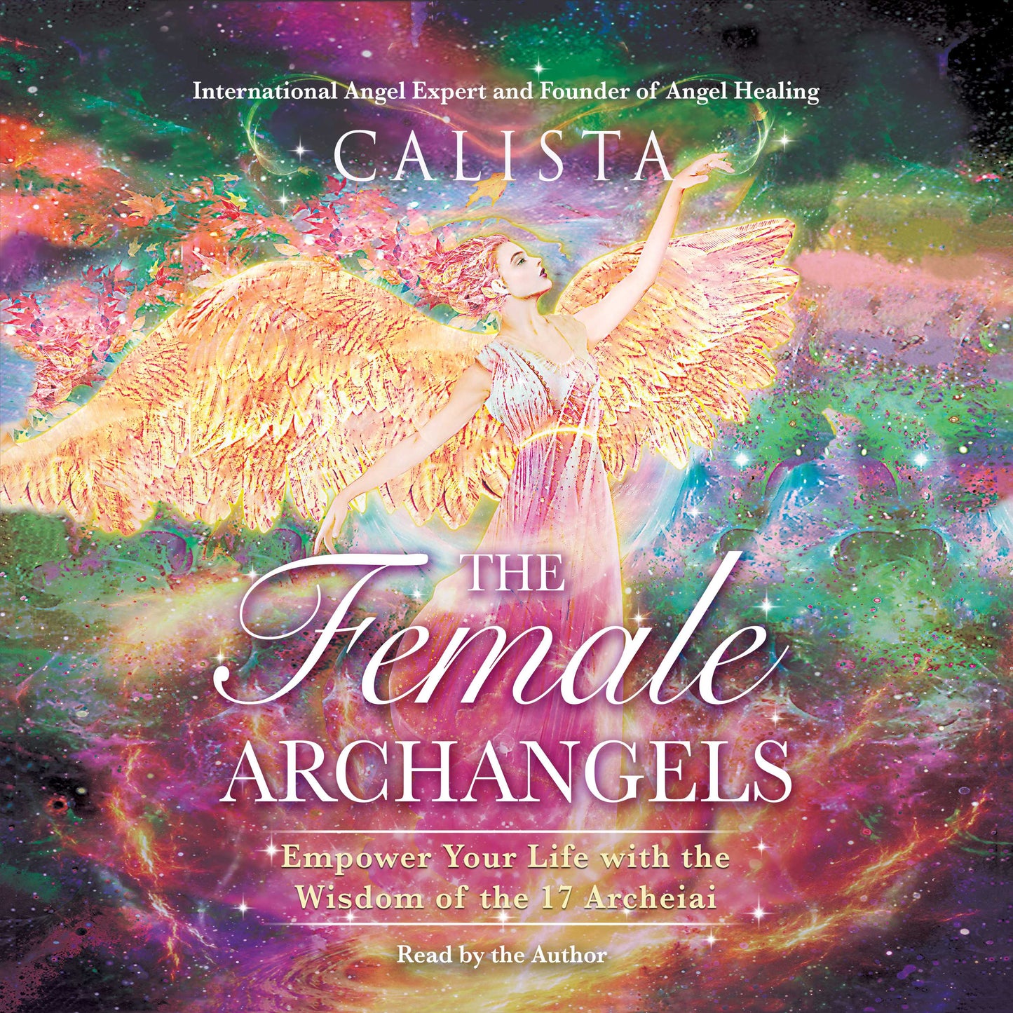 Female Archangels: Empower Your Life with the Wisdom of the 17 Archeiai