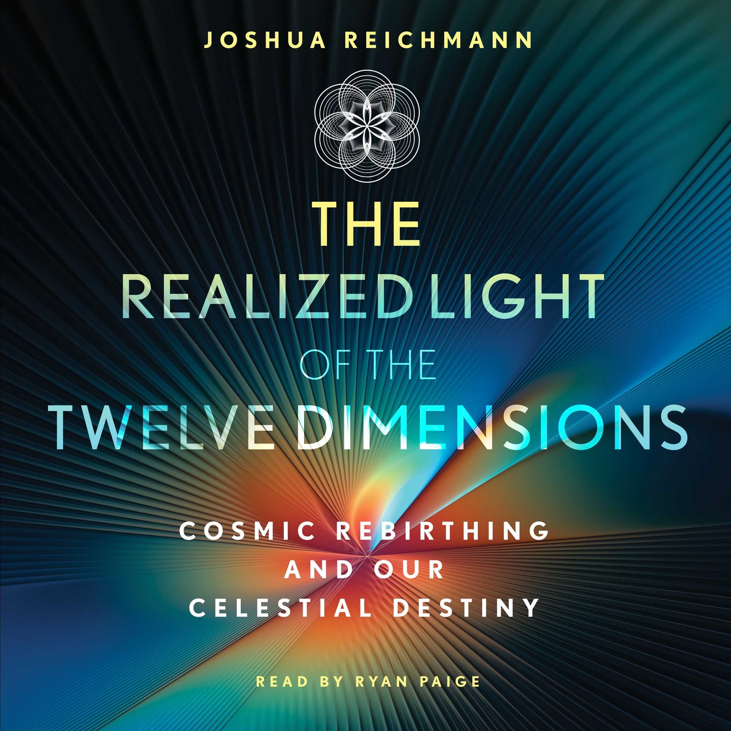 Realized Light of the Twelve Dimensions: Cosmic Rebirthing and Our Celestial Destiny