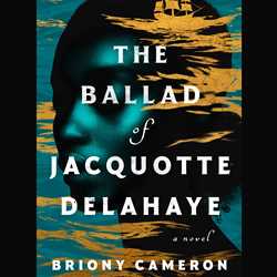 The Ballad of Jacquotte Delahaye