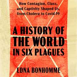 A History of the World in Six Plagues