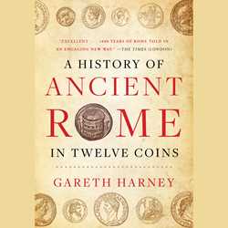 A History of Ancient Rome in Twelve Coins