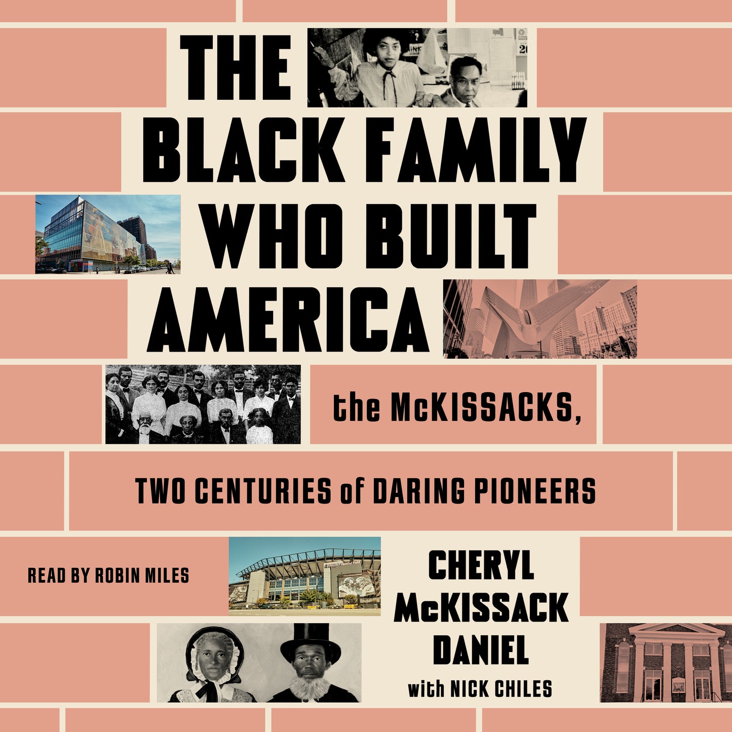 Black Family Who Built America: The McKissacks, Two Centuries of Daring Pioneers
