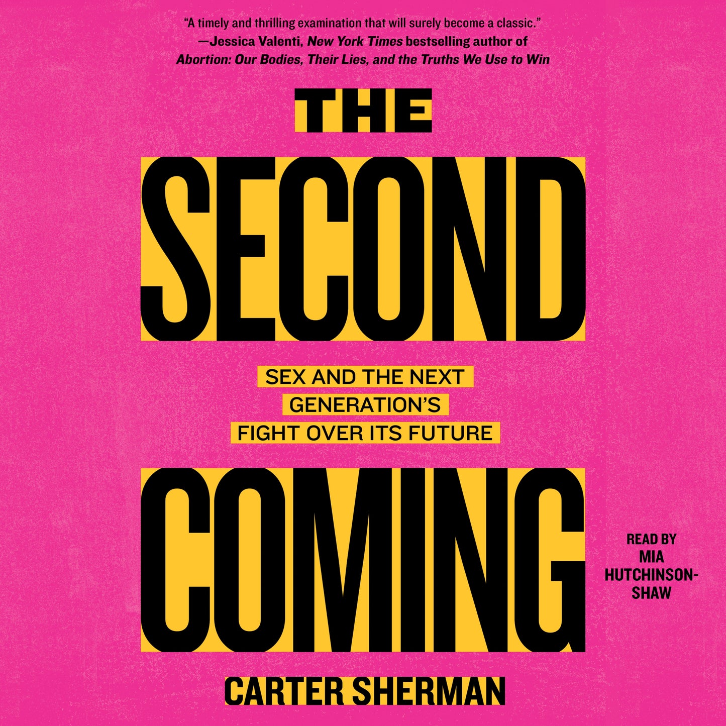 Second Coming: Sex and the Next Generation's Fight Over Its Future