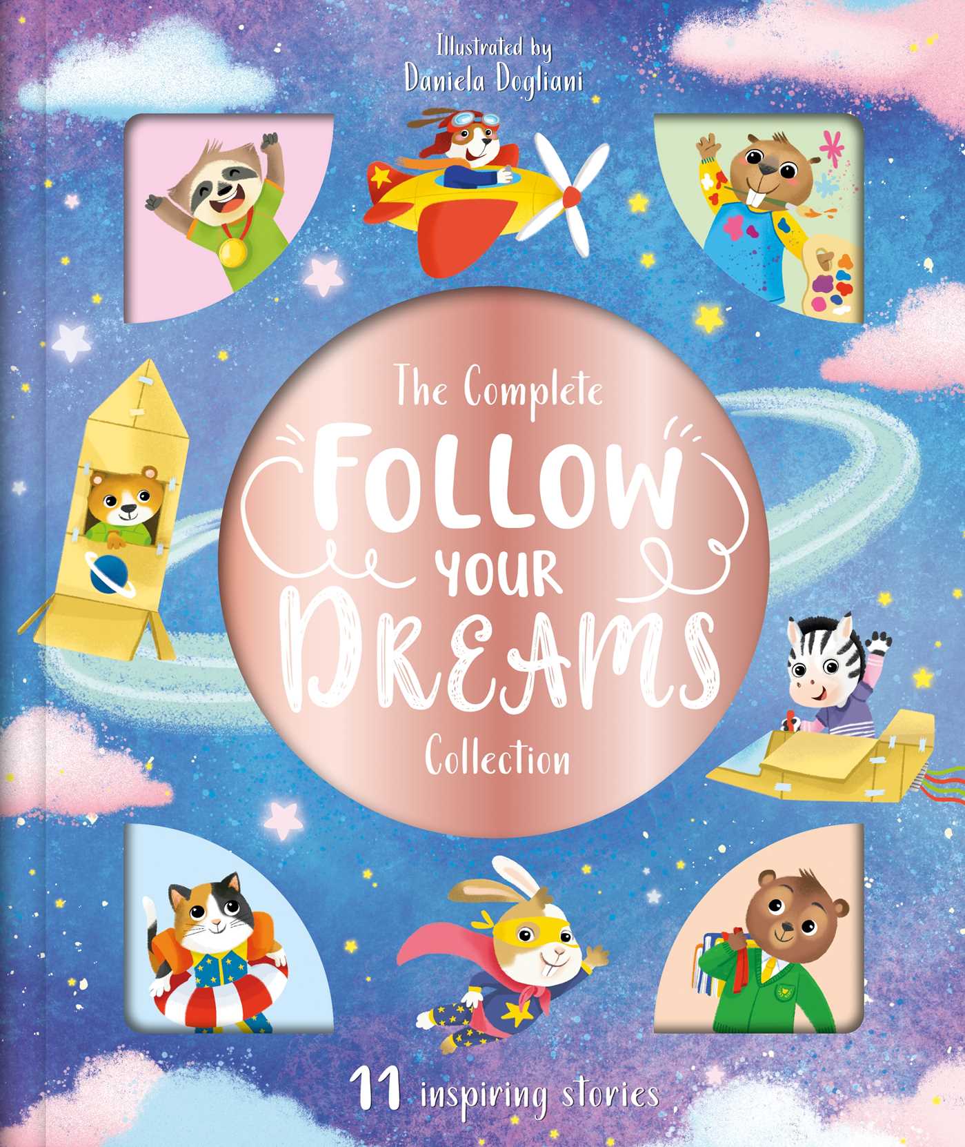 Complete Follow Your Dreams Collection: Storybook Treasury with 11 Tales