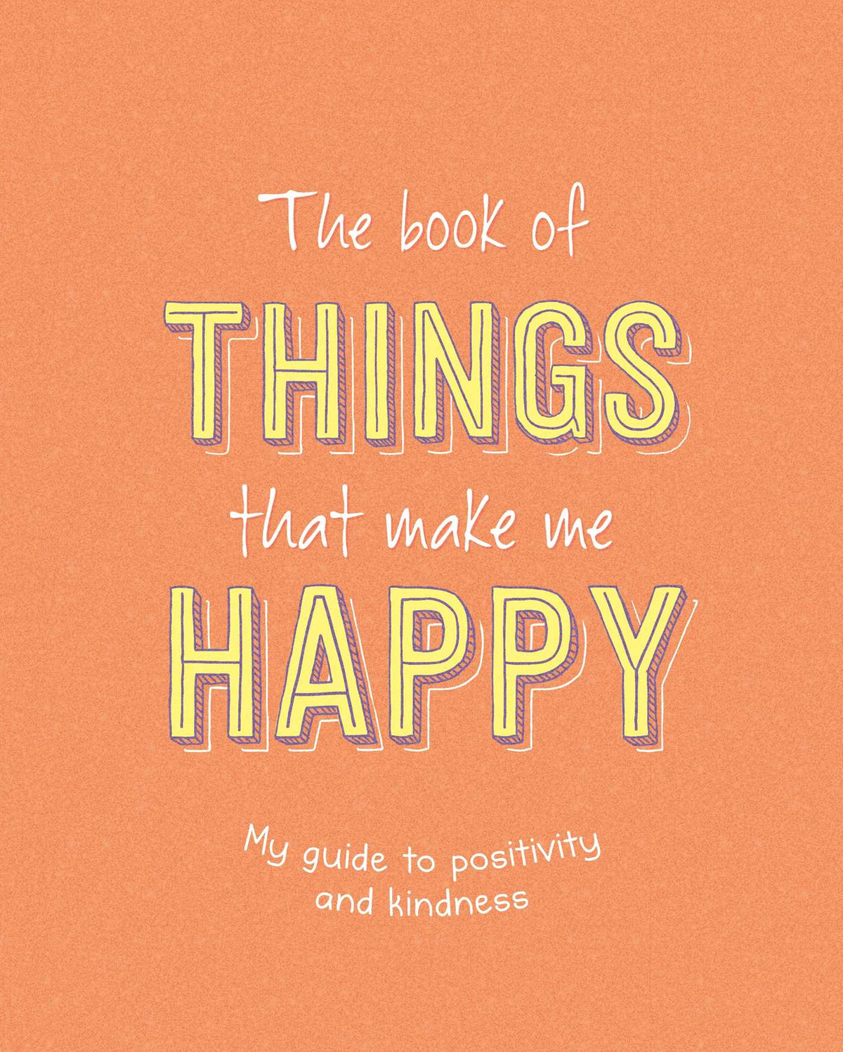 Book of Things That Make Me Happy: Writing Prompt Journal